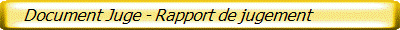    Document Juge - Rapport de jugement