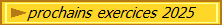 prochains exercices 2025